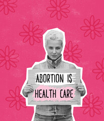Woman holding a sign Abortion is health care. Protest against tightening of the abortion law,...