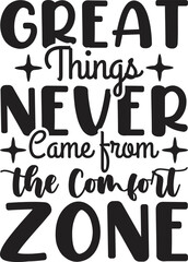 Great Things Never Came from the Comfort Zone