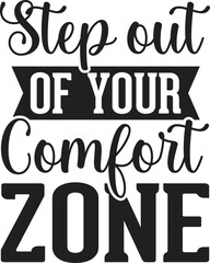Step out of Your Comfort Zone