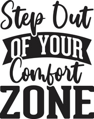Step out of Your Comfort Zone