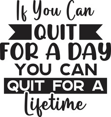 If You Can Quit for a Day, You Can Quit for a Lifetime
