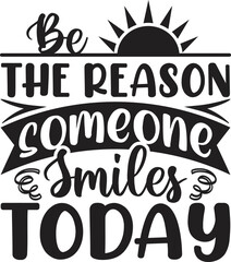 Be the Reason Someone Smiles Today