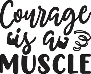 Fototapeta na wymiar Courage is a Muscle