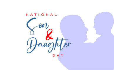 National Son and Daughter Day. Holiday concept. Template for background, banner, card, poster, t-shirt with text inscription