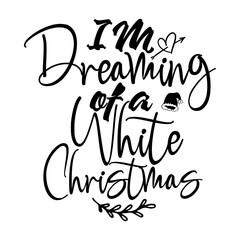 I M Dreaming of a White Christmas svg