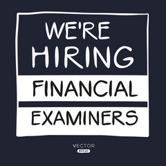 We are hiring (Financial Examiners), vector illustration.