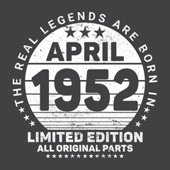 
The Real Legends Are Born In April 1952, Birthday gifts for women or men, Vintage birthday shirts for wives or husbands, anniversary T-shirts for sisters or brother