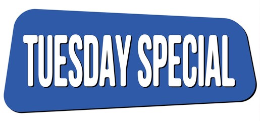 TUESDAY SPECIAL text on blue trapeze stamp sign.
