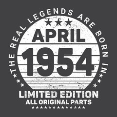 
The Real Legends Are Born In April 1954, Birthday gifts for women or men, Vintage birthday shirts for wives or husbands, anniversary T-shirts for sisters or brother