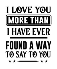 Fototapeta premium Valentines Day T-Shirt Design | Christian Sayings Quotes White.100% vector white t shirt, pillow, mug, sticker and other Printing media. EPS PNG SVG DXF Digital Prints file.