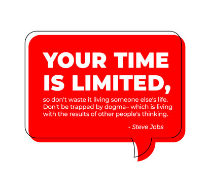 Your time is limited-quote