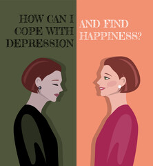 How can I cope with depression and find happiness?. One woman in two moods. Difference between happiness and depression vector illustration. 