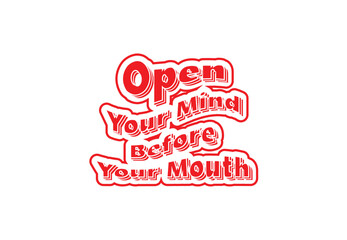 Open your mind before your mouth t shirt and sticker design template 