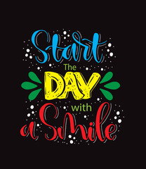 Start the day with a smile, hand lettering, motivational quotes