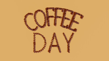 Custom text Coffee day made of coffee beans. Stylized 3d illustration.