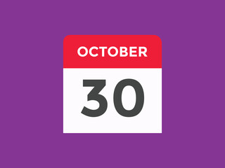 october 30 calendar reminder. 30th october daily calendar icon template. Calendar 30th october icon Design template. Vector illustration
