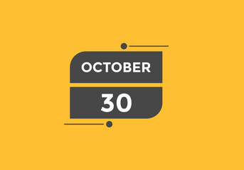 october 30 calendar reminder. 30th october daily calendar icon template. Calendar 30th october icon Design template. Vector illustration
