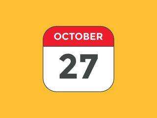 october 27 calendar reminder. 27th october daily calendar icon template. Calendar 27th october icon Design template. Vector illustration