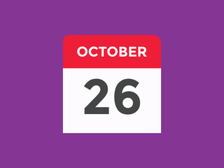 october 26 calendar reminder. 26th october daily calendar icon template. Calendar 26th october icon Design template. Vector illustration
