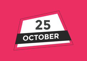 october 25 calendar reminder. 25th october daily calendar icon template. Calendar 25th october icon Design template. Vector illustration
