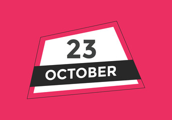 october 23 calendar reminder. 23th october daily calendar icon template. Calendar 23th october icon Design template. Vector illustration
