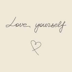 Love Yourself inspirational quote slogan handwritten lettering. One line continuous phrase vector. Modern calligraphy, text design element for print, banner, wall art poster, card, background.