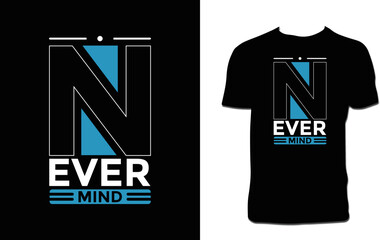 Never Mind T Shirt Design 