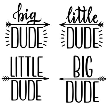 Big dude, little dude. Lettering, positive quotes. Typography for couples t-shirts, mugs, posters, baby print, textile, card. Vector isolated print.