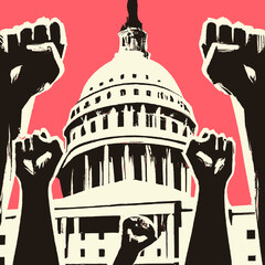 protest illustration with raised fists with Capitol building. - obrazy, fototapety, plakaty
