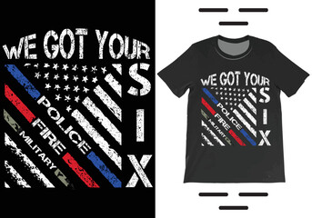 WE GOT YOUR SIX T-SHIRT VECTOR, Blue Line Police T-shirt, Red Line Firefighter Shirt, Military T-shirt,