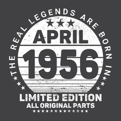 The Real Legends Are Born In April 1956, Birthday gifts for women or men, Vintage birthday shirts for wives or husbands, anniversary T-shirts for sisters or brother