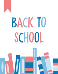 Back to school. Bright poster in the form of a book with a bookmark. Place for text. A stack of books in a row on a shelf. School card, banner, poster, flyer, brochure with text.