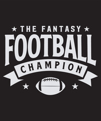 The fantasy football champion, American Football t-shirt graphics and Merchandise Design © Raseda