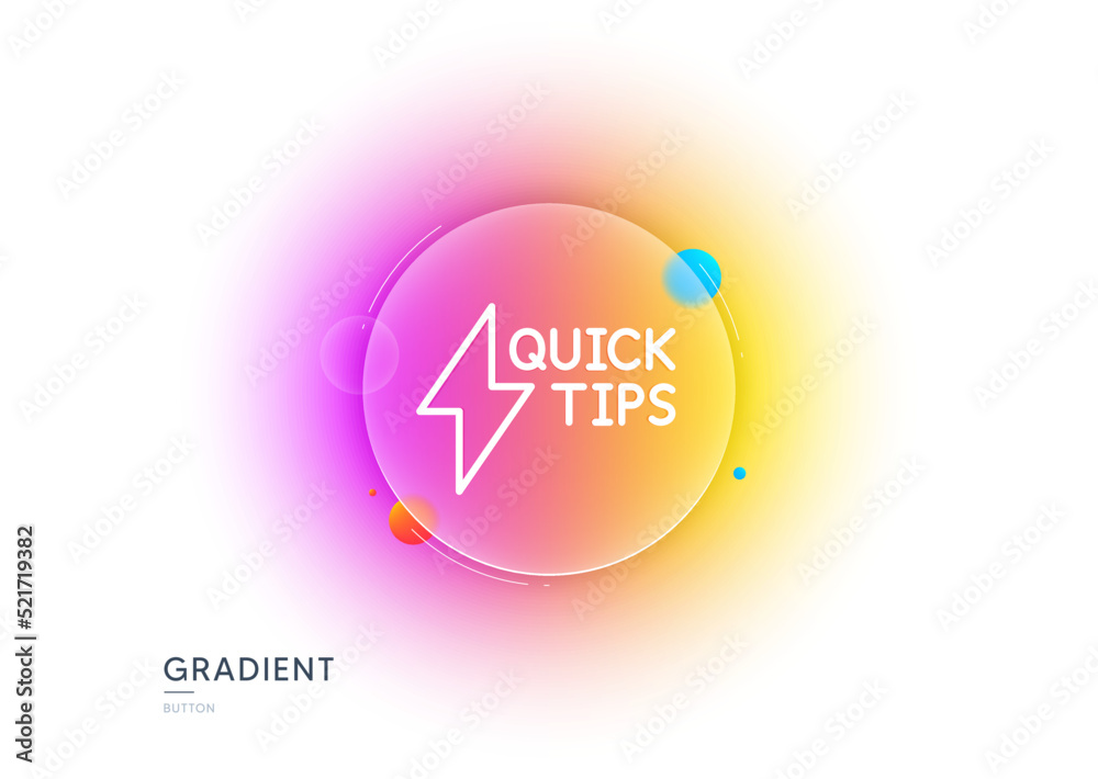 Poster quick tips line icon. gradient blur button with glassmorphism. helpful tricks sign. tutorials with l