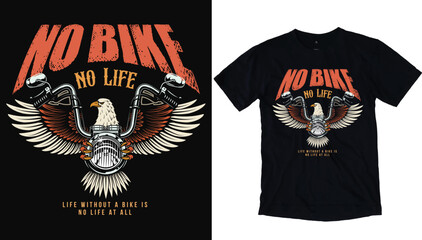 Bike Rider no bike no life - motorcycle eagle t shirt design. Vintage adventure t shirt design illustration.