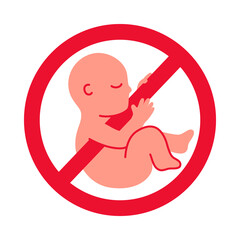 Concept abortion red ban sign with fetus child vector illustration