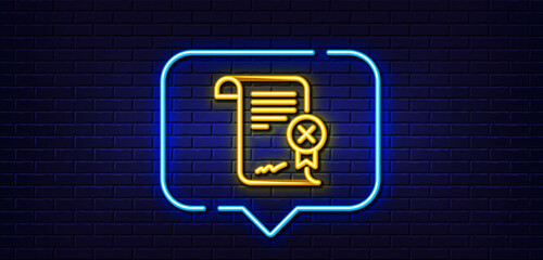 Neon light speech bubble. Reject certificate line icon. Decline document sign. Wrong file. Neon light background. Reject certificate glow line. Brick wall banner. Vector