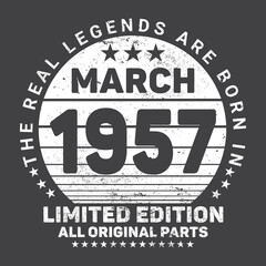 The Real Legends Are Born In March 1957, Birthday gifts for women or men, Vintage birthday shirts for wives or husbands, anniversary T-shirts for sisters or brother