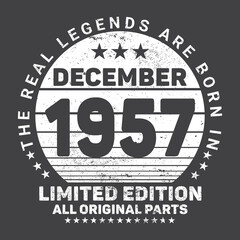 The Real Legends Are Born In December 1957, Birthday gifts for women or men, Vintage birthday shirts for wives or husbands, anniversary T-shirts for sisters or brother