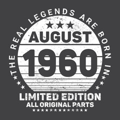 The Real Legends Are Born In August 1960, Birthday gifts for women or men, Vintage birthday shirts for wives or husbands, anniversary T-shirts for sisters or brother