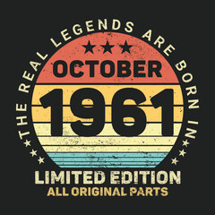 The Real Legends Are Born In October 1961, Birthday gifts for women or men, Vintage birthday shirts for wives or husbands, anniversary T-shirts for sisters or brother