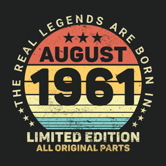 The Real Legends Are Born In August 1961, Birthday gifts for women or men, Vintage birthday shirts for wives or husbands, anniversary T-shirts for sisters or brother