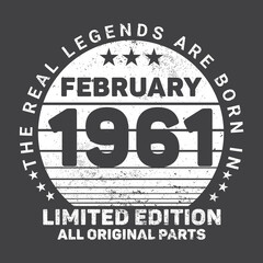 The Real Legends Are Born In February 1961, Birthday gifts for women or men, Vintage birthday shirts for wives or husbands, anniversary T-shirts for sisters or brother