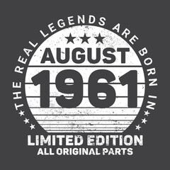 The Real Legends Are Born In August 1961, Birthday gifts for women or men, Vintage birthday shirts for wives or husbands, anniversary T-shirts for sisters or brother