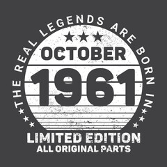 The Real Legends Are Born In October 1961, Birthday gifts for women or men, Vintage birthday shirts for wives or husbands, anniversary T-shirts for sisters or brother