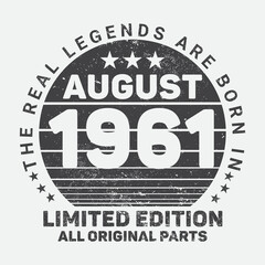 The Real Legends Are Born In August 1961, Birthday gifts for women or men, Vintage birthday shirts for wives or husbands, anniversary T-shirts for sisters or brother