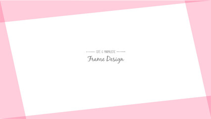 Pink cute minimalistic frame design.