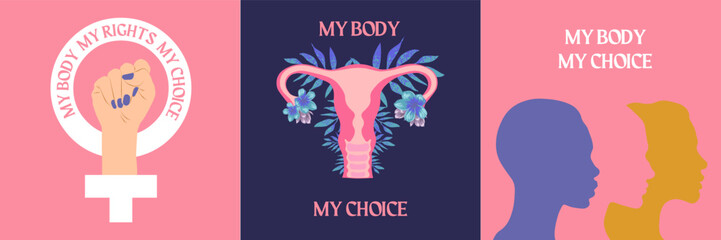 My body my choice. Uterus with flowers, female reproductive system. Concept of female rights to abortion. Protest.