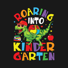 Roaring Into Kindergarten Back To School T-Shirt Design, Posters, Greeting Cards, Textiles, and Sticker Vector Illustration