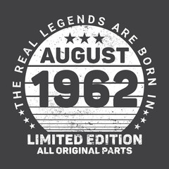 The Real Legends Are Born In August 1962, Birthday gifts for women or men, Vintage birthday shirts for wives or husbands, anniversary T-shirts for sisters or brother